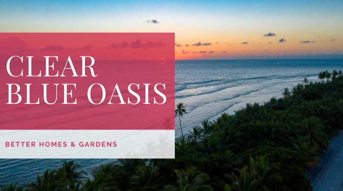 Clear Blue Oasis Better Homes & Gardens Review