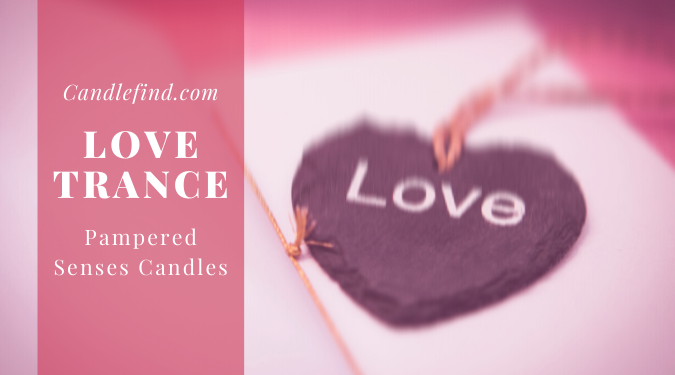 Love Trance candle review, Pampered Senses