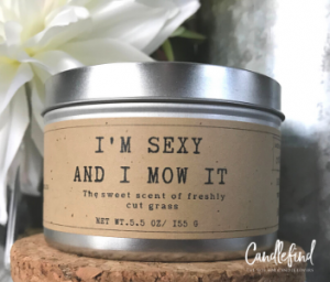 I'm Sexy & Mow It Candle A Mandatory Activity