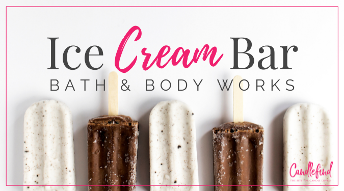 Ice Cream Bar Candle, Bath  Body Works [Review] Candlefind