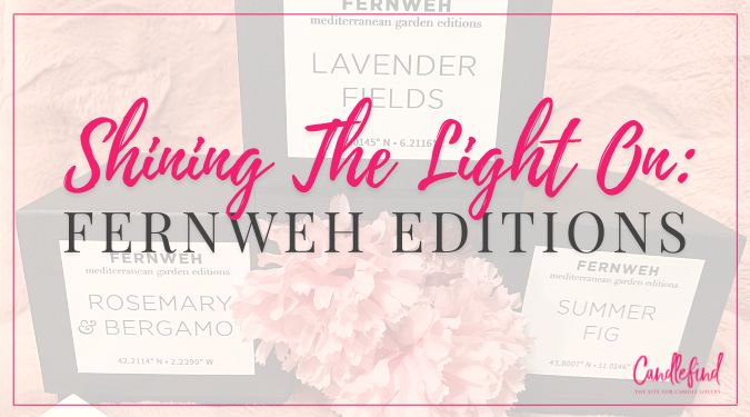 Shining The Light on Fernweh Candles