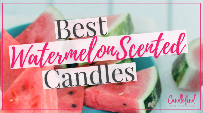 CF Best Watermelon Scented Candles