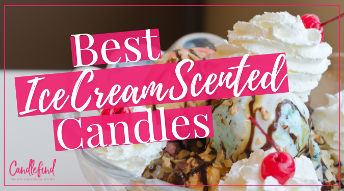 National Ice Cream Day Best Ice Cream Scented Candles