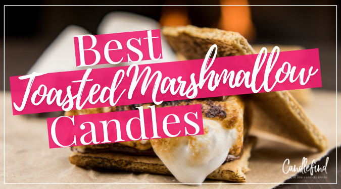 Best Toasted Marshmallow Scented Candles You Can Buy